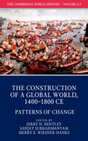 Cambridge World History: Volume 6, the Construction of a Global World, 1400-1800 Ce, Part 2, Patterns of Change