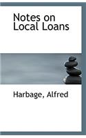 Notes on Local Loans