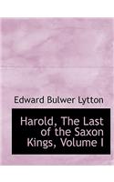 Harold, the Last of the Saxon Kings, Volume I: (English)