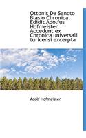 Ottonis de Sancto Blasio Chronica. Edidit Adolfus Hofmeister. Accedunt Ex Chronica Universali Turice