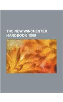The New Winchester Handbook 1868: (English)