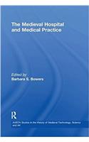 The Medieval Hospital and Medical Practice