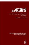 Victorian Aspirations: The Life and Labour of Charles and Mary Booth