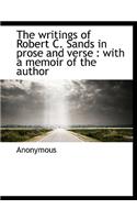 The Writings of Robert C. Sands in Prose and Verse: With a Memoir of the Author