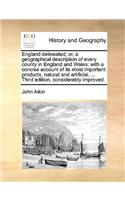 England Delineated; Or, a Geographical Description of Every County in England and Wales
