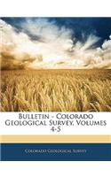 Bulletin - Colorado Geological Survey, Volumes 4-5