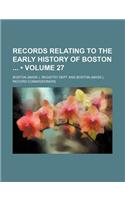 Records Relating to the Early History of Boston (Volume 27): (English)
