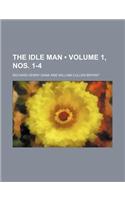 The Idle Man (Volume 1, Nos. 1-4)