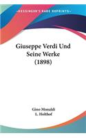 Giuseppe Verdi Und Seine Werke (1898)