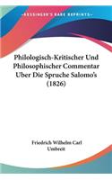 Philologisch-Kritischer Und Philosophischer Commentar Uber Die Spruche Salomo's (1826)