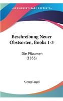 Beschreibung Neuer Obstsorten, Books 1-3