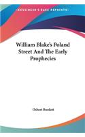 William Blake's Poland Street And The Early Prophecies