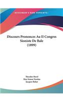 Discours Prononces Au II Congres Sioniste de Bale (1899)