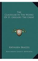 Clausulae In The Works Of St. Gregory The Great
