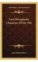 Lord Brougham's Character of Mr. Pitt