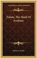 Zululu, the Maid of Anahuac