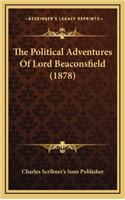 The Political Adventures of Lord Beaconsfield (1878)