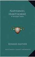 Nathaniel Hawthorne: A Modest Man