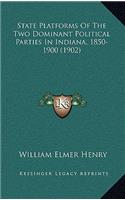 State Platforms Of The Two Dominant Political Parties In Indiana, 1850-1900 (1902): (English)