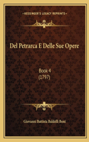 Del Petrarca E Delle Sue Opere: Book 4 (1797)