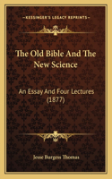 The Old Bible And The New Science