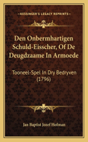 Den Onbermhartigen Schuld-Eisscher, Of De Deugdzaame In Armoede