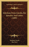 Selections From Lincoln's Speeches And Letters (1899)