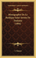 Monographie De La Basilique Saint-Sernin De Toulouse (1894)