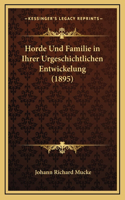 Horde Und Familie in Ihrer Urgeschichtlichen Entwickelung (1895)