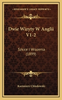 Dwie Wizyty W Anglii V1-2