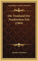 Die Treuhand Der Frankischen Zeit (1904)