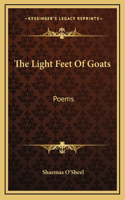 The Light Feet Of Goats: Poems