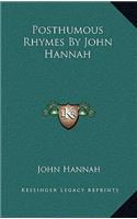 Posthumous Rhymes by John Hannah
