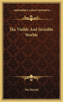 The Visible And Invisible Worlds: (English)