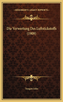Die Verwertung Des Luftstickstoffs (1909)