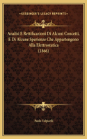 Analisi E Rettificazioni Di Alcuni Concetti, E Di Alcune Sperienze Che Appartengono Alla Elettrostatica (1866)