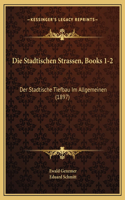 Die Stadtischen Strassen, Books 1-2