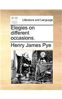 Elegies on Different Occasions.: (English)