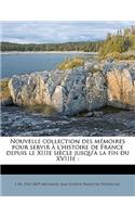 Nouvelle collection des mémoires pour servir à l'histoire de France depuis le XIIIe siècle jusqu'à la fin du XVIIIe