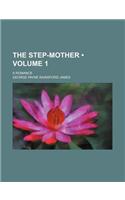 The Step-Mother (Volume 1); A Romance: (English)