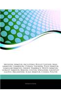 Articles on Medieval Armour, Including: Boiled Leather, Mail (Armour), Gambeson, Cuirass, Hauberk, Plate Armour, Lamellar Armour, Greave, Vambrace, White Armour, Gorget, Sabaton, Bracer, C