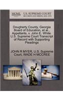 Dougherty County, Georgia Board of Education, et al., Appellants, V. John E. White. U.S. Supreme Court Transcript of Record with Supporting Pleadings