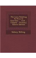 The Laws Relating to Pews in Churches ... and ... Chapels - Primary Source Edition: (English)