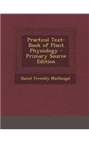 Practical Text-Book of Plant Physiology