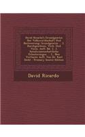David Ricardo's Grundgesetze Der Volkswirthschaft Und Bestenerung: Grundgesetze ... 2. Durchgeschene, Verb. Und Verm. Aufl. Bd. 2, 3. Socialwissenschattliche Erlauterungen ... 2., Neu Verfasste Aufl. Von Dr. Karl Dichl
