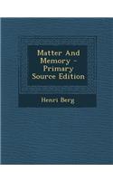 Matter and Memory - Primary Source Edition