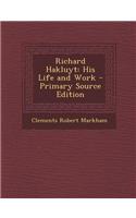 Richard Hakluyt: His Life and Work