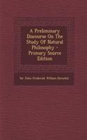 A Preliminary Discourse on the Study of Natural Philosophy