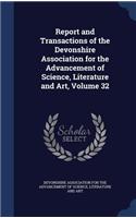 Report and Transactions of the Devonshire Association for the Advancement of Science, Literature and Art, Volume 32