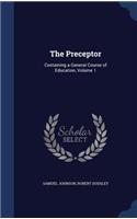 The Preceptor: Containing a General Course of Education, Volume 1